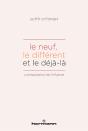 Le Neuf, Le Différent Et Le Déjà-Là - Preview