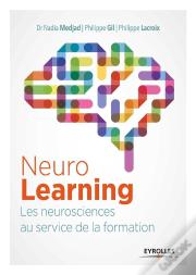 Le Neurolearning ; Les Neurosciences Au Service De La Formation