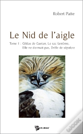 Le Nid De L'Aigle T.1 ; Gildas De Gaëtan, Le Sac Fantôme, Elle Ne Dormait Pas, Drôle De Sépulcre