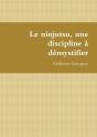 Le Ninjutsu, Une Discipline À Démystifier - Preview