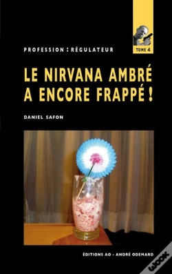 Capa do artigo Le Nirvana Ambre A Encore Frappe ! (Profession Regulateur N 4)