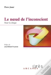 Le Noeud De L'Inconscient ; Nouer La Clinique