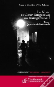 Capa do artigo Le Noir, Couleur Dangereuse Ou Transgressive ? Tome 1 ; Approche Civilisationnelle