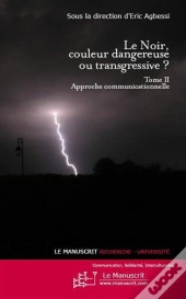 Le Noir, Couleur Dangereuse Ou Transgressive? Tome 2