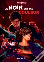 Le Noir Est Ma Couleur : Le Pari (Tome 1)