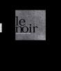 Le Noir - Preview
