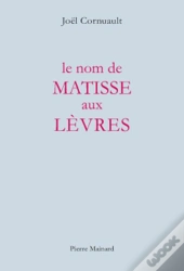 Le Nom De Matisse Aux Levres
