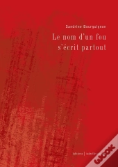Le Nom D'Un Fou S'Écrit Partout