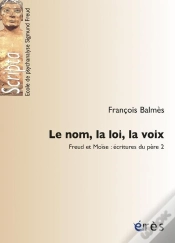 Capa do artigo Le Nom, La Loi, La Voix Freud Et Moise : Ecritures Du Pere 2