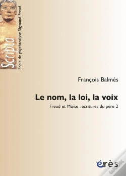 Capa do artigo Le Nom, La Loi, La Voix Freud Et Moise : Ecritures Du Pere 2