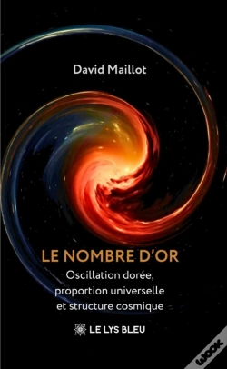 Capa do artigo Le Nombre D'Or : Oscillation Dorée, Proportion Universelle Et Structure Cosmique