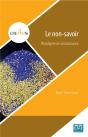 Le Non-Savoir - Paradigme De Connaissance - Preview
