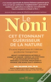 Le Noni ; Cet Etonnant Guerisseur De La Nature