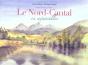 Le Nord-Cantal En Aquarelles - Preview