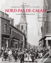 Le Nord-Pas-De-Calais A Travers La Carte Postale Ancienne