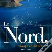Le Nord ; Voyage En Altitude