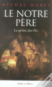 Le Notre Père ; La Prière Des Fils