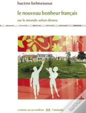 Le Nouveau Bonheur Français ; Ou Le Monde Selon Disney