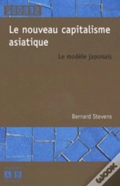 Le Nouveau Capitaliste Asiatique ; Le Modèle Japonais