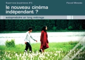 Le Nouveau Cinema Independant ? Autoproduire Un Long Metrage