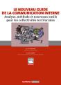 Le Nouveau Guide De La Communication Interne ; Analyse, Méthode Et Nouveaux Outils Pour Les Collectivités Territoriales - Preview
