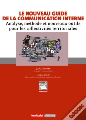 Capa do artigo Le Nouveau Guide De La Communication Interne ; Analyse, Méthode Et Nouveaux Outils Pour Les Collectivités Territoriales