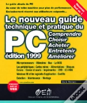 Capa do artigo Le Nouveau Guide Technique Et Pratique Du Pc : Edition 1999
