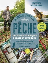Le Nouveau Livre De La Pêche : Toutes Les Techniques De Base En Eau Douce