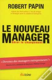 Le Nouveau Manager - Les Cles Du Succes Des Dirigeants Et Des Entrepreneurs