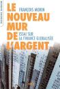 Le Nouveau Mur De L'Argent ; Essai Sur La Finance Globalisée - Preview