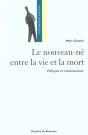 Le Nouveau-Né Entre La Vie Et La Mort : Ethique Et Réanimation - Preview