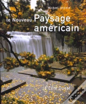 Le Nouveau Paysage Americain ; La Cote Ouest
