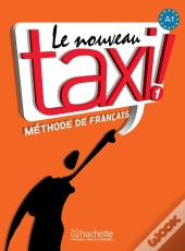 Le Nouveau Taxi ! 1 : Livre De L'Élève