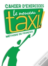 Le Nouveau Taxi ! 2 : Cahier D'Exercices