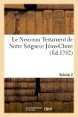Le Nouveau Testament De Notre Seigneur Jesus-Christ. Vol. 2 - Preview