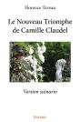 Le Nouveau Triomphe De Camille Claudel : Version Scénario - Preview