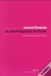 Le Nouvel Égoïsme Territorial ; Le Grand Malaise Des Nations