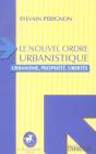 Le Nouvel Ordre Urbanistique ; Urbanisme, Propriete, Libertes - Preview