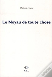 Le Noyau De Toute Chose