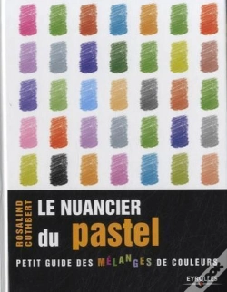 Capa do artigo Le Nuancier Du Pastel - Petit Guide Des Melanges De Couleurs