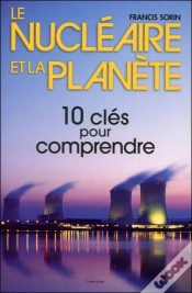 Capa do artigo Le Nucléaire Et La Planète ; 10 Clés Pour Comprendre