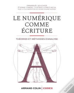 Capa do artigo Le Numérique Comme Écriture ; Théories Et Méthodes D'Analyse