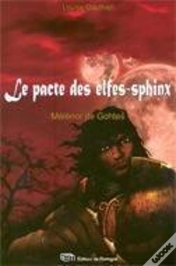 Capa do artigo Le Pacte Des Elfes-Sphinx T.1 ; Menenor De Gothes