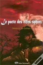 Capa do artigo Le Pacte Des Elfes-Sphinx T.1 ; Menenor De Gothes