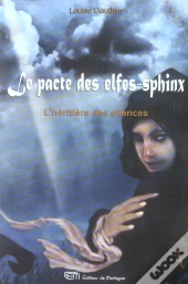 Le Pacte Des Elfes-Sphinx T.2 ; L'Heritiere Des Silences