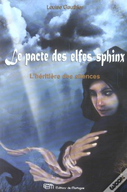 Capa do artigo Le Pacte Des Elfes-Sphinx T.2 ; L'Heritiere Des Silences