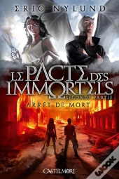 Le Pacte Des Immortels T.2 : Arret De Mort