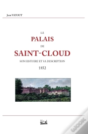 Capa do artigo Le Palais De Saint-Cloud. Son Histoire Et Sa Description