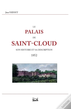 Capa do artigo Le Palais De Saint-Cloud. Son Histoire Et Sa Description
