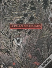 Le Palais Des Colonies ; Histoire Du Musee Des Arts D'Afrique Et D'Océanie